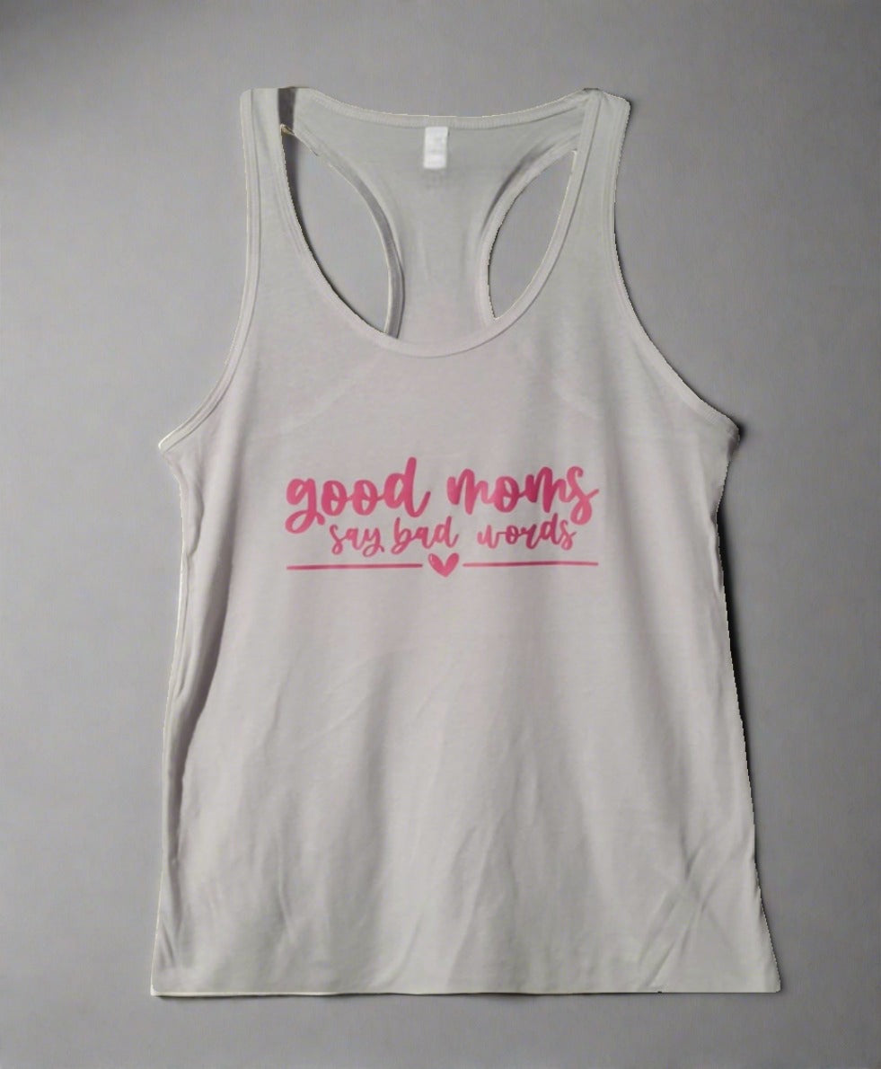 Good Moms Say Bad Words Tank