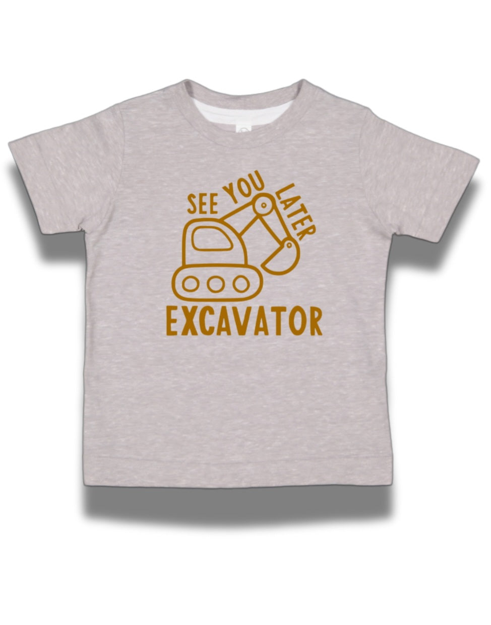 See You Later, Excavator Tee