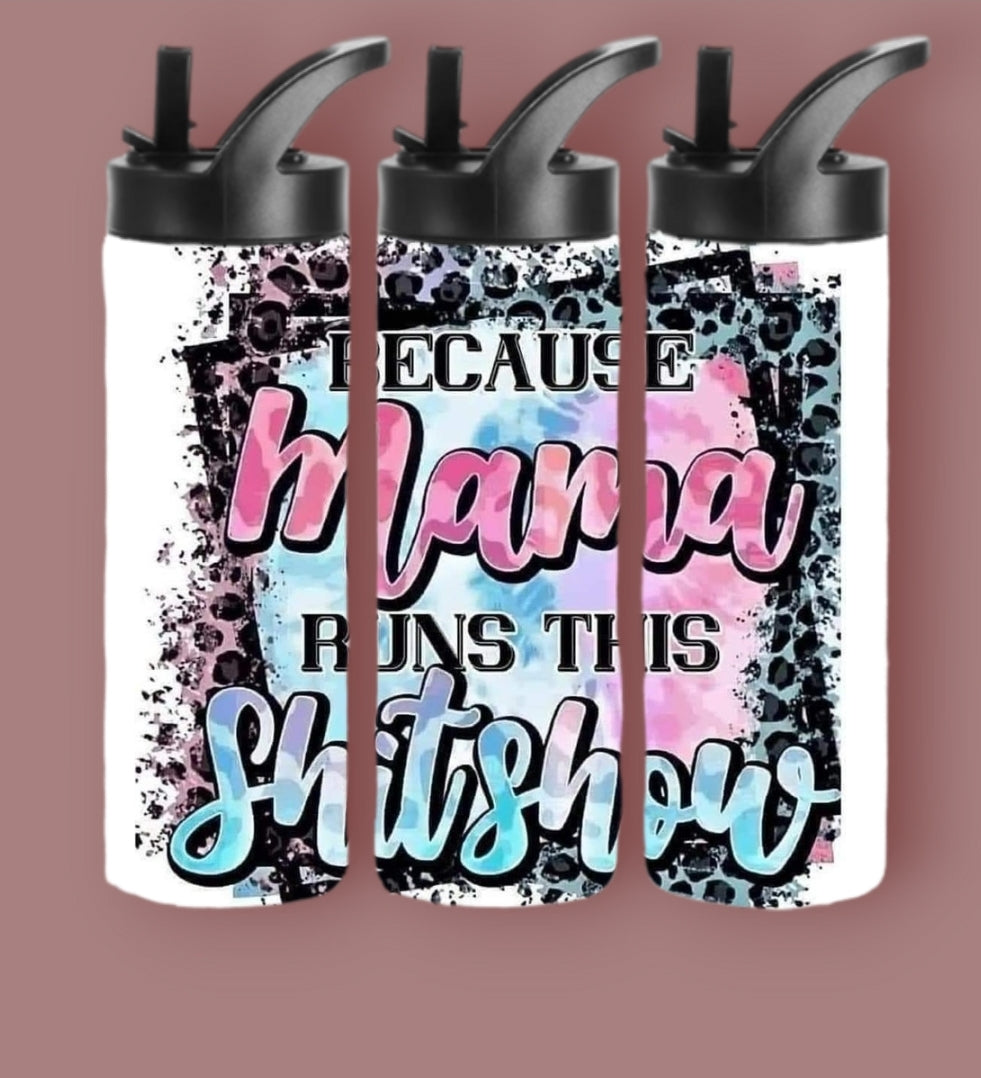 20oz Sublimation Tumblers - Mama Runs This Shitshow
