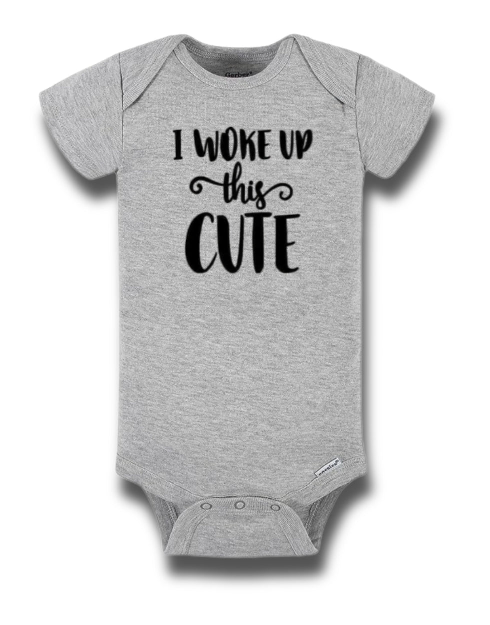 Woke Up This Cute Onesie