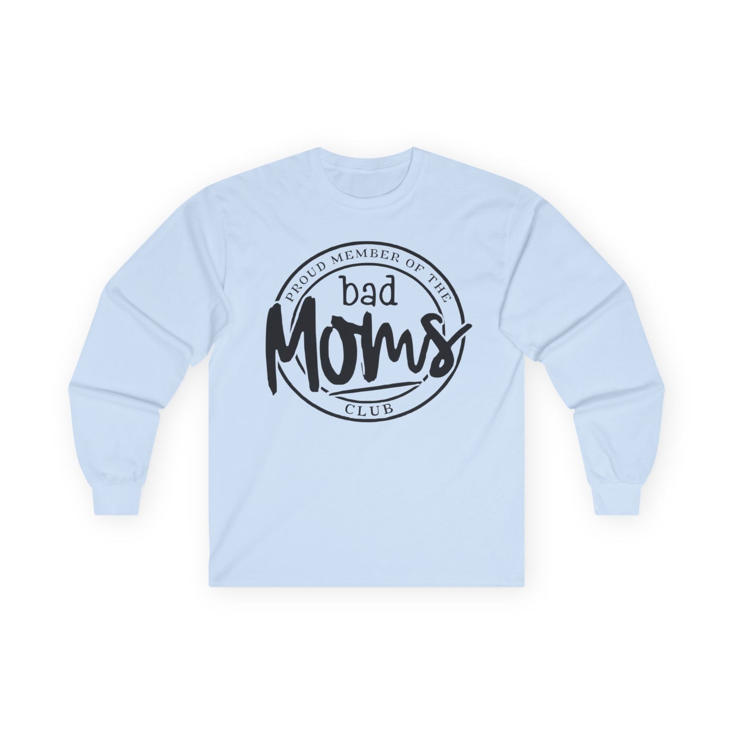 Bad Moms Club Long Sleeve Tee