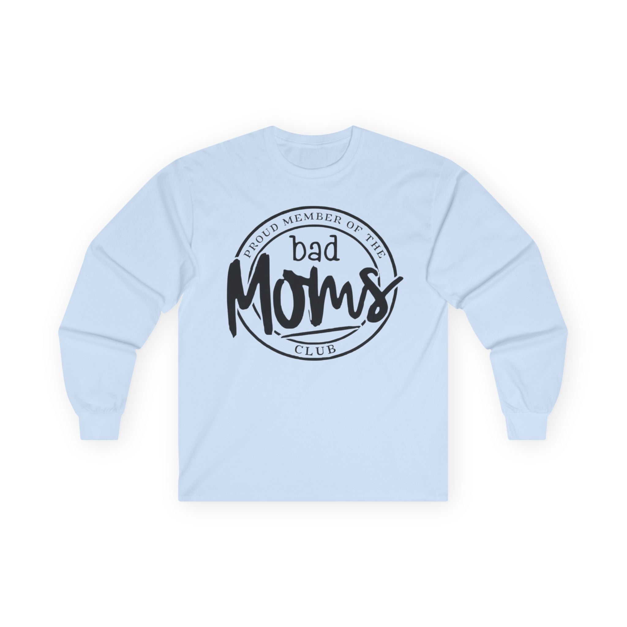 Bad Moms Club Long Sleeve Tee