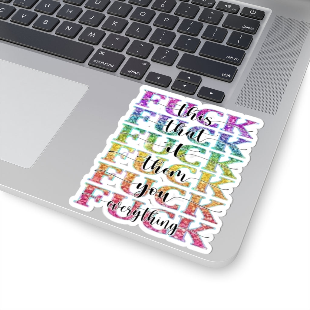 Fu*k Everything Sticker