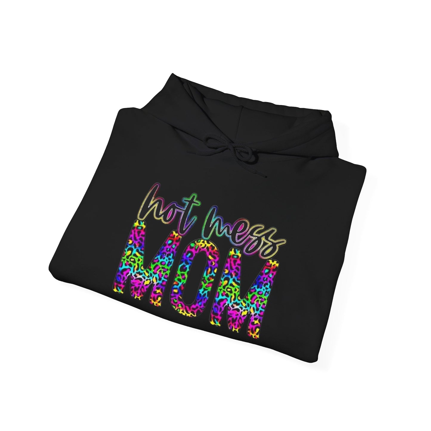 Hot Mess Mom Hoodie