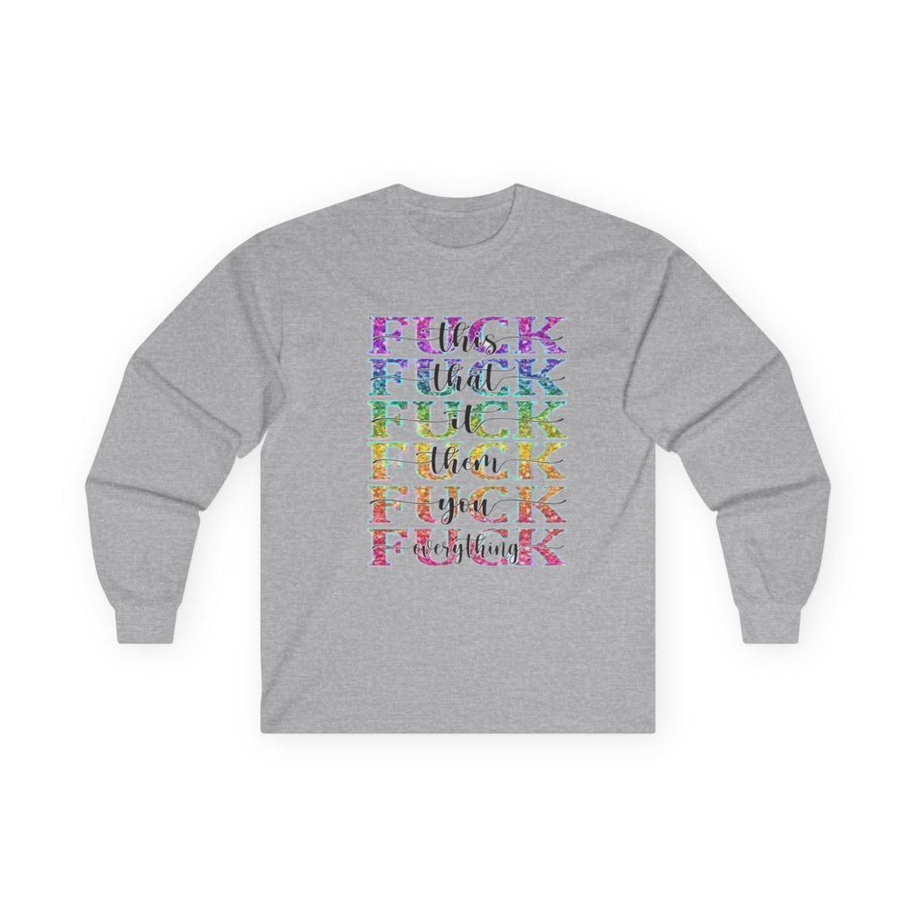 F*** Everything Long Sleeve Tee