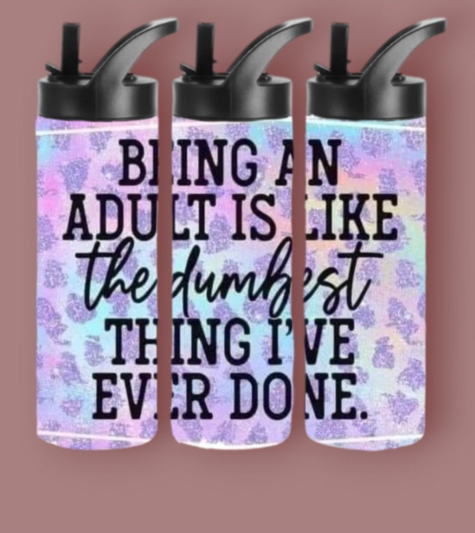 20oz Sublimation Tumblers - Being An Adult - Everyday Moms - Tumbler