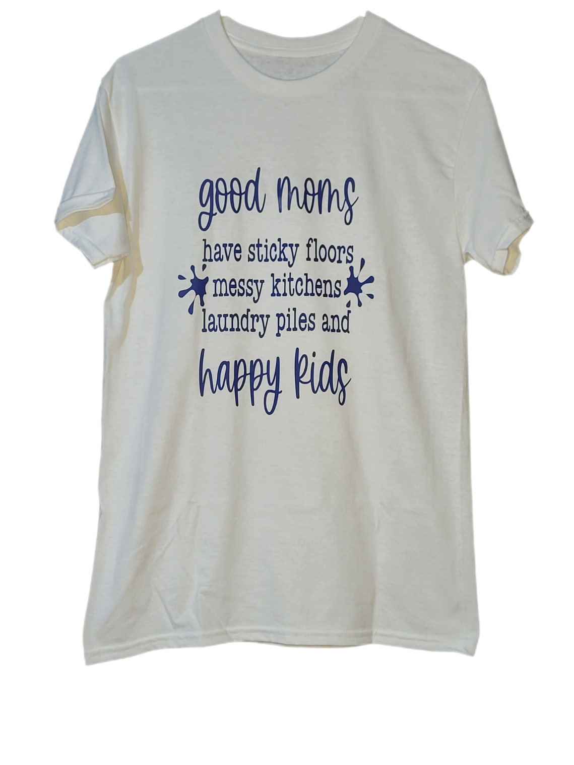 Messy Moms Have Happy Kids Tee