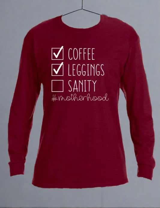 Coffee Leggings Sanity Long Sleeve Tee