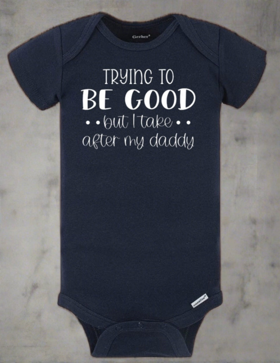 Take After My Daddy Onesie