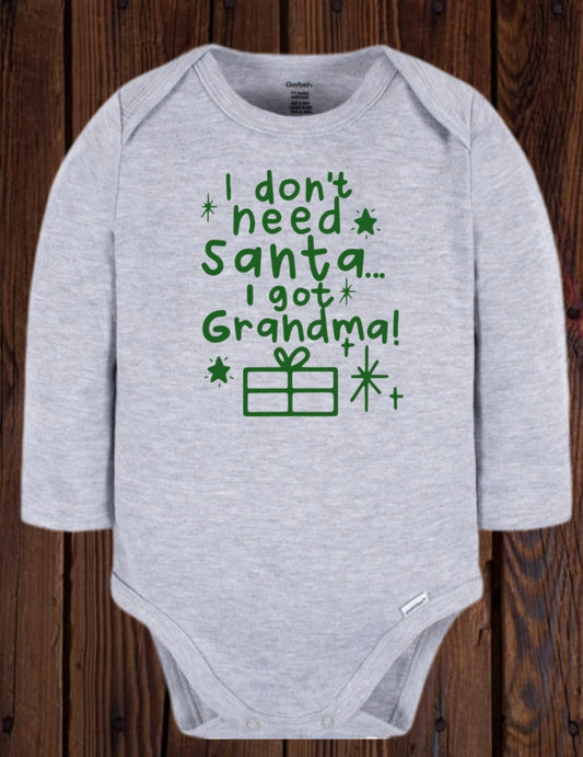 I Don't Need Santa, I Got Grandma Onesie