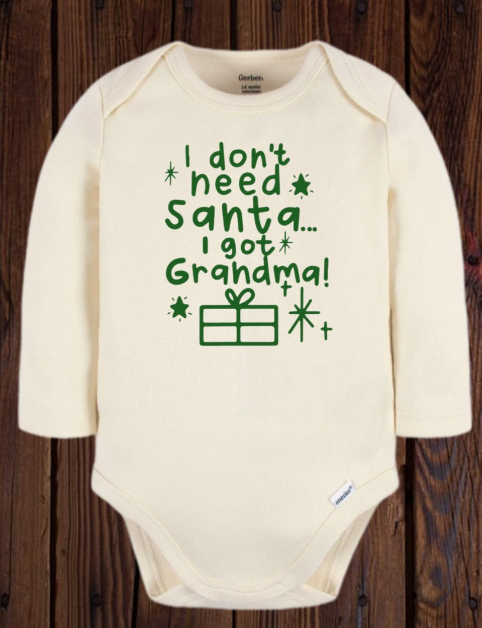 I Don't Need Santa, I Got Grandma Onesie