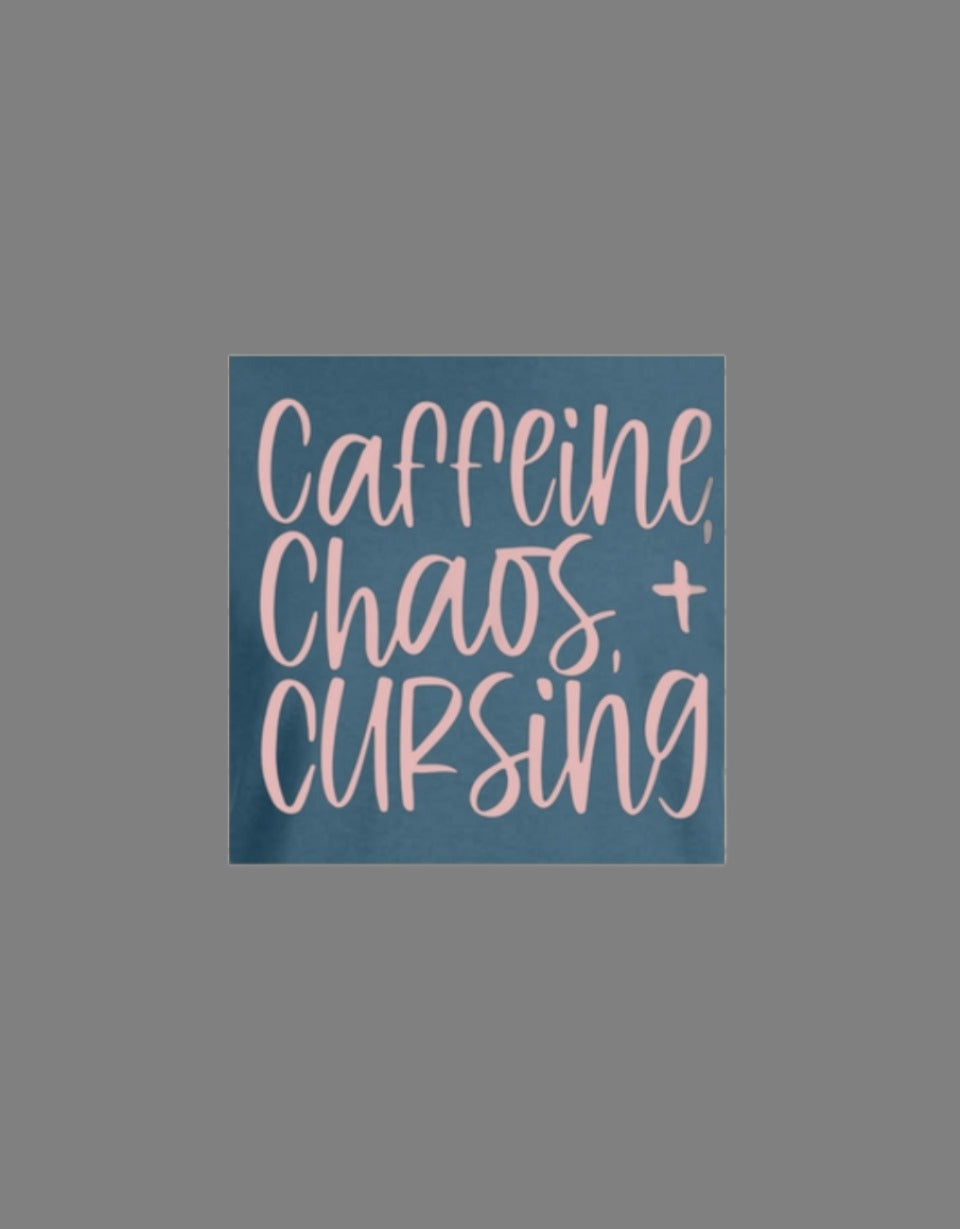 Caffeine, Chaos and Cursing Long Sleeve Tee