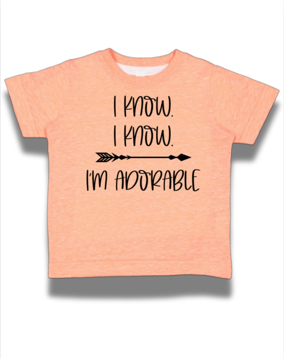 I know I'm Adorable Tee