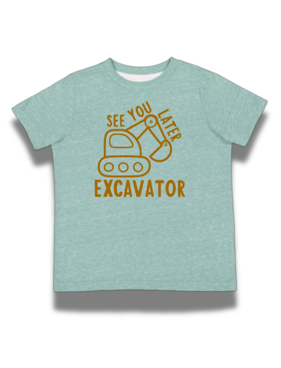 See You Later, Excavator Tee