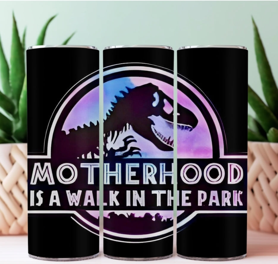 20oz Sublimation Tumblers - Motherhood Is A Walk In The Park (1)