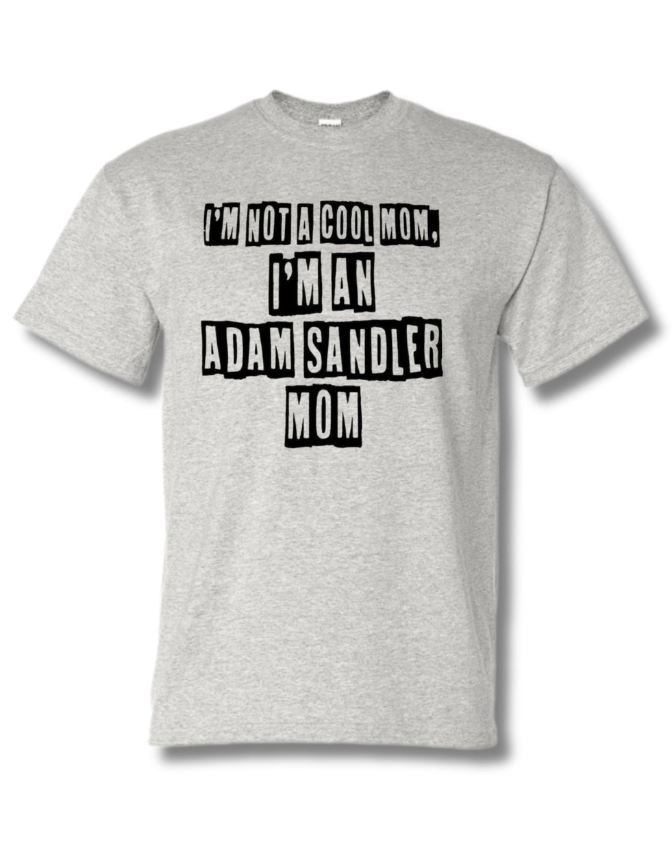 Adam Sandler Mom Tee