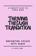 Thriving Through Transition - Divorce Guide