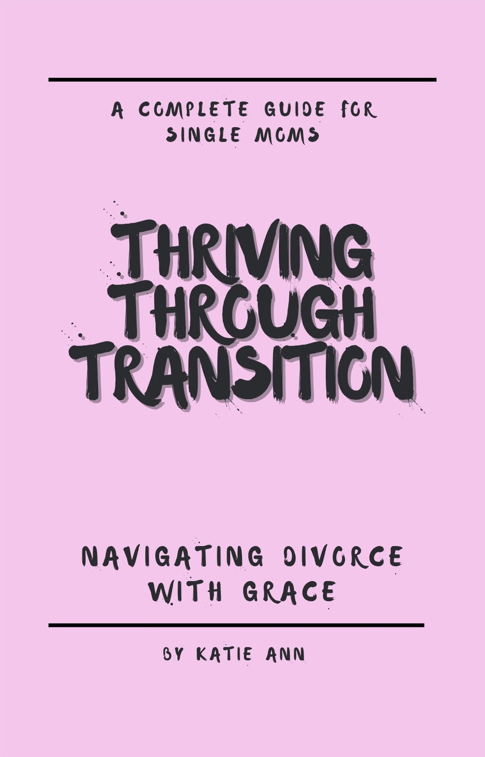 Thriving Through Transition - Divorce Guide